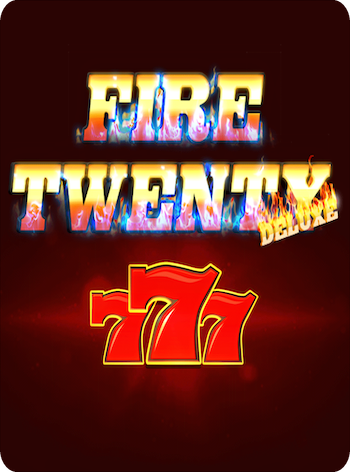 Fire 20 Deluxe